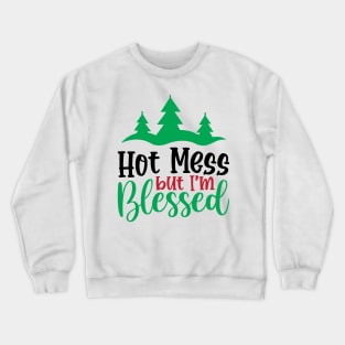 Hot Mess But I'm Blessed Crewneck Sweatshirt